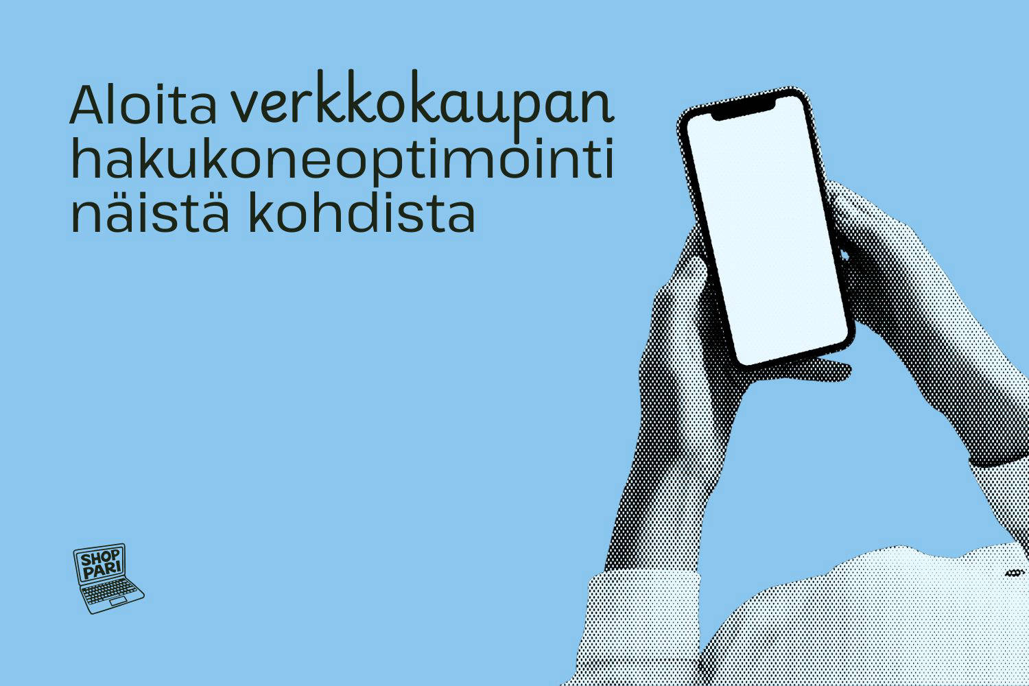 Mitä verkkokaupan SEO tarkoittaa?